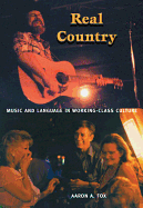 Real Country: Music and Language in Working-Class Culture
