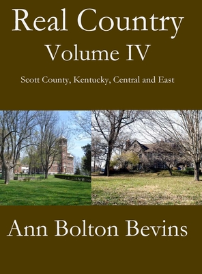 Real Country Volume IV South Scott County, Kentucky, Central and East - Bevins, Ann Bolton