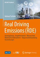 Real Driving Emissions (Rde): Gesetzgebung, Vorgehensweise, Messtechnik, Motorische Ma?nahmen, Abgasnachbehandlung, Auswirkungen