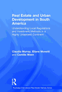 Real Estate and Urban Development in South America: Understanding Local Regulations and Investment Methods in a Highly Urbanised Continent