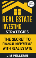 Real Estate Investing Strategies: The Secret to Financial Independence with Real Estate