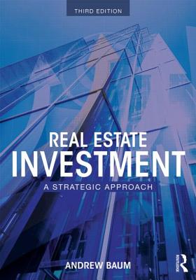 Real Estate Investment: A Strategic Approach - Baum, Andrew