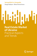 Real Estate Market of Ukraine: Practical Aspects and Trends