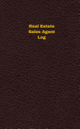 Real Estate Sales Agent Log (Logbook, Journal - 96 Pages, 5 X 8 Inches): Real Estate Sales Agent Logbook (Deep Wine Cover, Small)