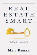 Real Estate Smart: The New Home Buying Guide (Color Version)