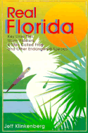 Real Florida: Key Lime Pies, Worm Fiddlers, a Man Called Frog, and Other Endangered Species - Klinkenberg, Jeff, and Bledsoe, Jerry (Editor)