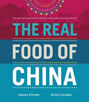 Real Food of China - Kitchen, Leanne, and Suvalko, Antony