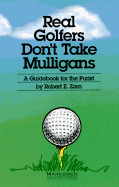 Real Golfers Don't Take Mulligans