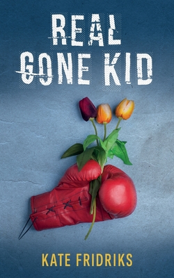 Real Gone Kid - Fridriks, Kate