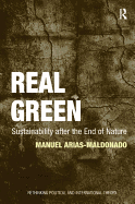 Real Green: Sustainability After the End of Nature