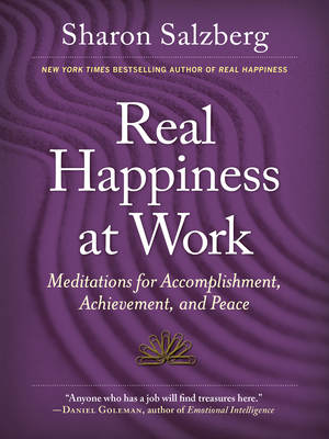 Real Happiness at Work: Meditations for Accomplishment, Achievement, and Peace - Salzberg, Sharon