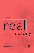 Real History: Reflections on Historical Practice