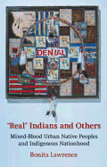 "Real" Indians and Others: Mixed-Blood Urban Native Peoples and Indigenous Nationhood