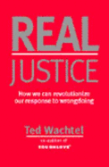 Real Justice - Wachtel, Ted