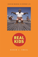 Real Kids: Creating Meaning in Everyday Life