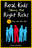 Real Kids Taking the Right Risks: Plus How You Can, Too! - Erlbach, Arlene
