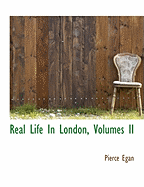 Real Life in London, Volumes II