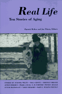 Real Life: Ten Stories of Aging