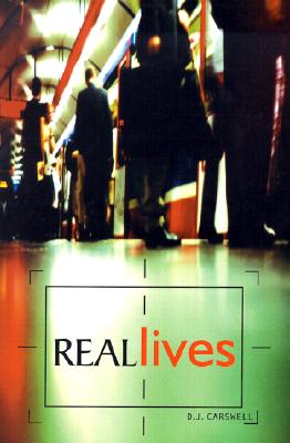 Real Lives - Carswell, D J