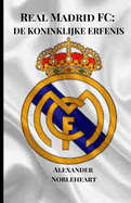 Real Madrid FC: de Koninklijke Erfenis