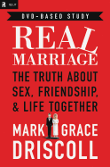 Real Marriage DVD-Based Study: The Truth about Sex, Friendship, & Life Together