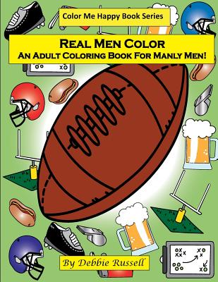 Real Men Color: An Adult Coloring Book For Manly Men! - Russell, Debbie