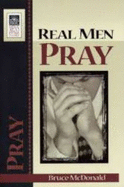 Real Men Pray - Bruce McDonald