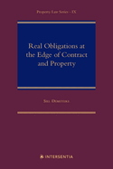 Real Obligations at the Edge of Contract and Property: Volume 9