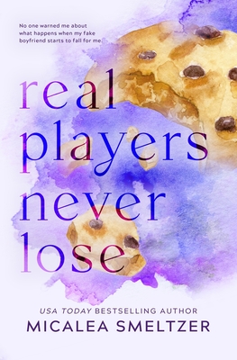 Real Players Never Lose - Special Edition - Smeltzer, Micalea