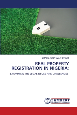 Real Property Registration in Nigeria - Ahiakwo, Grace Abraham