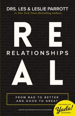 Real Relationships: From Bad to Better and Good to Great - Parrott, Leslie