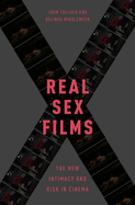 Real Sex Films: The New Intimacy and Risk in Cinema