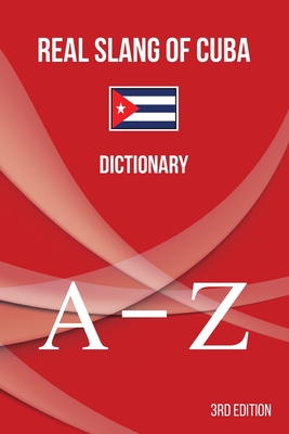 Real Slang of Cuba.: Dictionary. - Abreu Gil, Brayan Raul