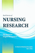 Real Stories of Nursing Research: The Quest for Magnet Recognition: The Quest for Magnet Recognition