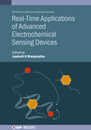 Real-Time Applications of Advanced Electrochemical Sensing Devices