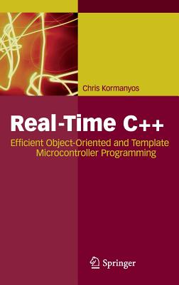 Real-Time C++: Efficient Object-Oriented and Template Microcontroller Programming - Kormanyos, Christopher Michael