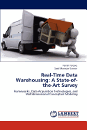 Real-Time Data Warehousing: A State-Of-The-Art Survey