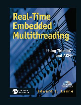 Real-Time Embedded Multithreading: Using ThreadX and ARM - Lamie, Edward