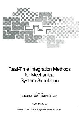 Real-Time Integration Methods for Mechanical System Simulation - Haug, Edward J (Editor), and Deyo, Roderic C (Editor)