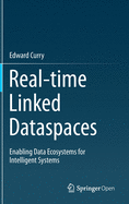 Real-Time Linked Dataspaces: Enabling Data Ecosystems for Intelligent Systems