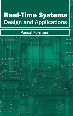 Real-Time Systems: Design and Applications - Formann, Pascal (Editor)