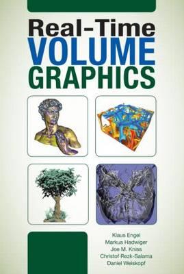 Real-Time Volume Graphics - Engel, Klaus, and Hadwiger, Markus, and Kniss, Joe