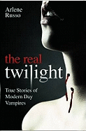 Real Twilight: True Stories of Modern Day Vampires