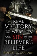 Real Victory Over the Weights and Sin in the Believer's Life: Paid in Full Finish