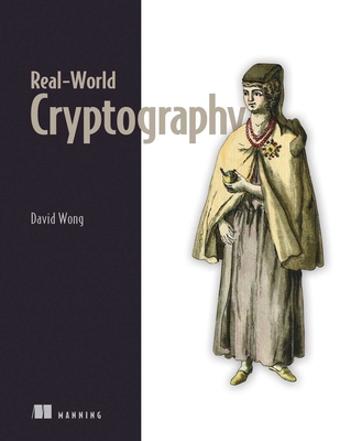 Real-World Cryptography - Wong, David