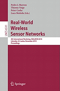 Real-World Wireless Sensor Networks: 4th International Workshop, REALWSN 2010, Colombo, Sri Lanka, December 16-17, 2010, Proceedings