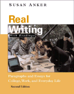 Real Writing: Paragraphs and Essays for College, Work, and Everyday Life - Anker, Susan, Professor