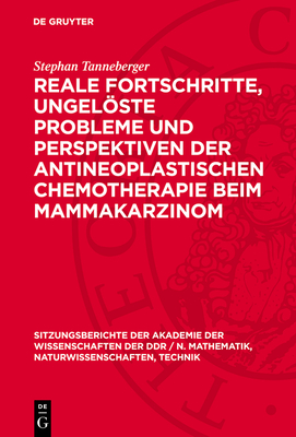 Reale Fortschritte, Ungelste Probleme Und Perspektiven Der Antineoplastischen Chemotherapie Beim Mammakarzinom - Tanneberger, Stephan