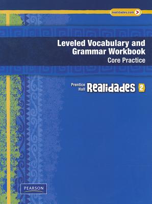 Realidades Leveled Vocabulary and Grammar Workbook, Level 2 - 