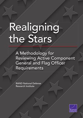 Realigning the Stars: A Methodology for Reviewing Active Component General and Flag Officer Requirements - National Defense Research Institute
